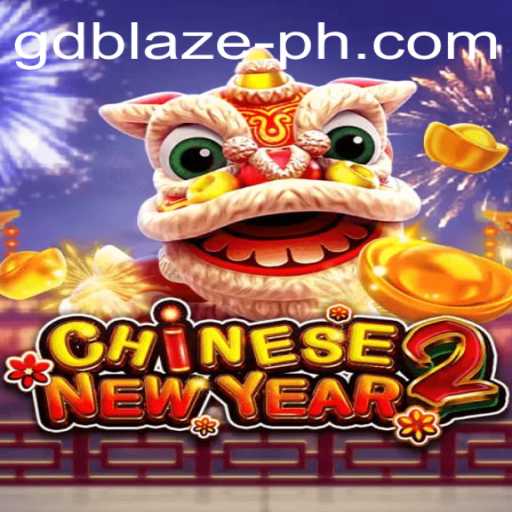 Unveiling CHINESENEWYEAR2: The Thrill of GD BLAZE